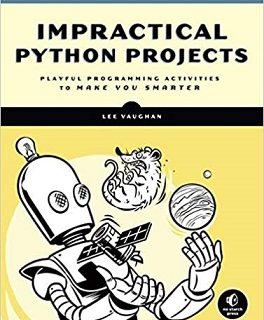 Impractical Python Projects